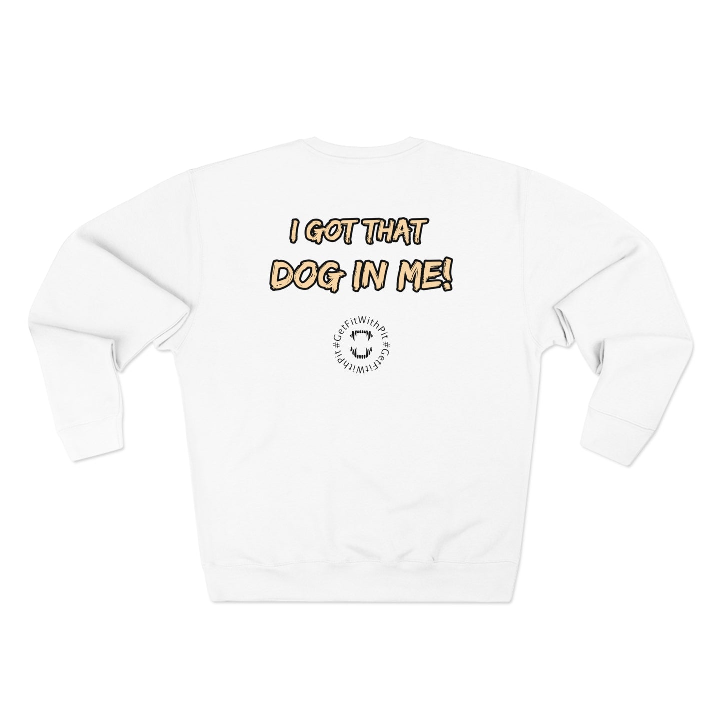 GFWP "Got That Dog In Me" Premium Sweatshirt