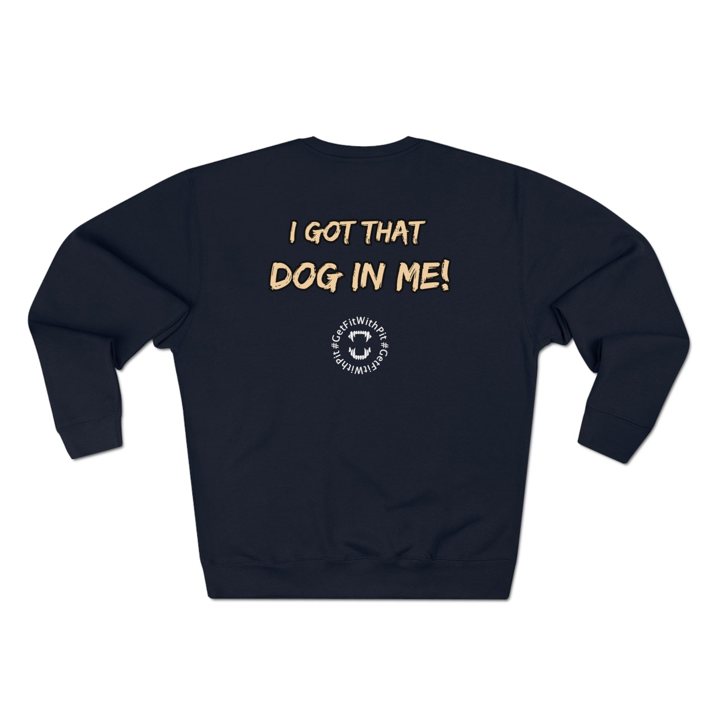 GFWP "Got That Dog In Me" Premium Sweatshirt