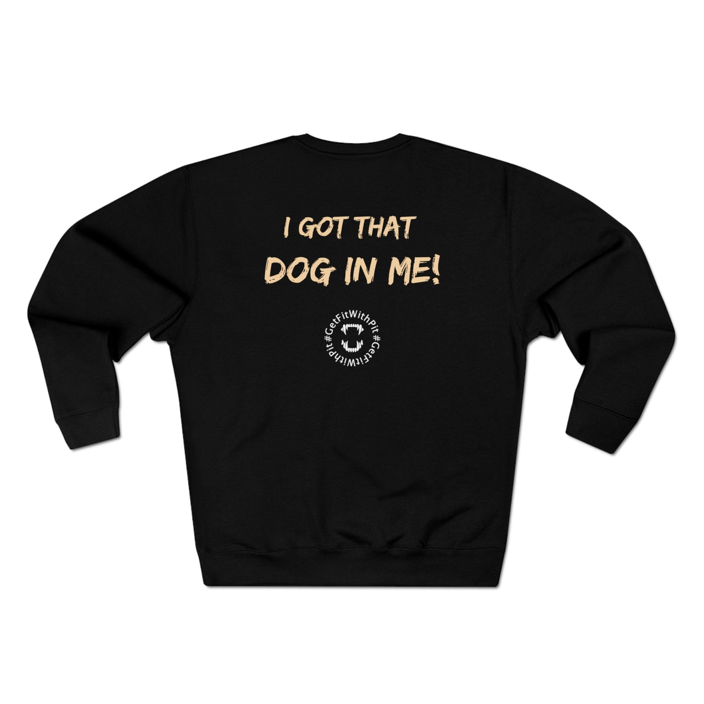GFWP "Got That Dog In Me" Premium Sweatshirt