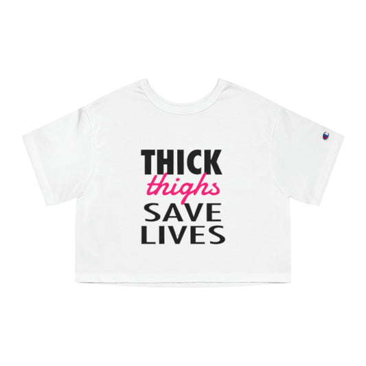 GFWP "Thick Thighs Save Lives!" Champion Women's Cropped T-Shirt